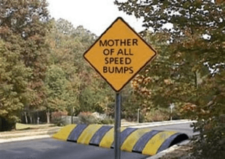 Mother of all Speed Bumps